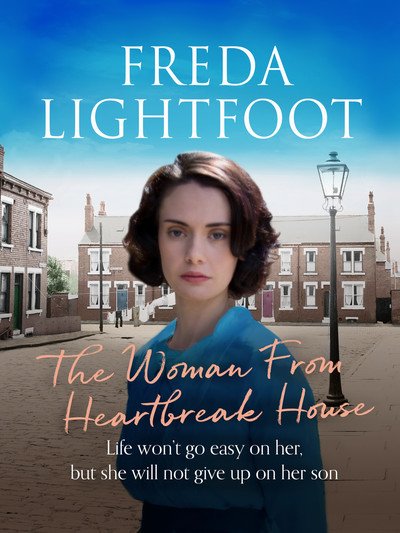 Cover for Freda Lightfoot · The Woman from Heartbreak House - The Poor House Lane Sagas (Taschenbuch) (2019)