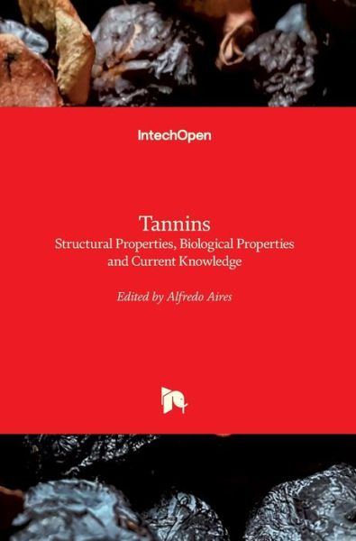 Cover for Alfredo Aires · Tannins: Structural Properties, Biological Properties and Current Knowledge (Hardcover Book) (2020)
