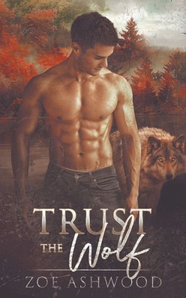 Cover for Zoe Ashwood · Trust the Wolf (Taschenbuch) (2019)