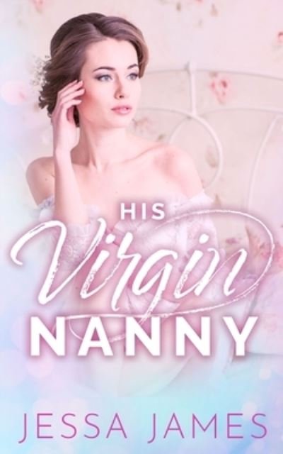 Cover for Jessa James · His Virgin Nanny - Virgin Pact (Paperback Book) (2019)