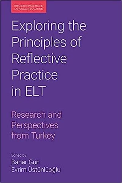 Cover for Gun  Bahar · Exploring the Principles of Reflective Practice in ELT: Research and Perspectives from Turkey - Reflective Practice in Language Education (Hardcover Book) (2023)