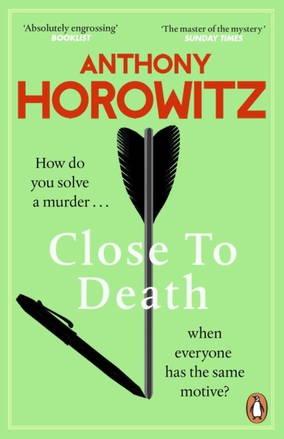 Cover for Anthony Horowitz · Close to Death: How do you solve a murder … when everyone has the same motive? (Hawthorne, 5) - Hawthorne (Pocketbok) (2024)
