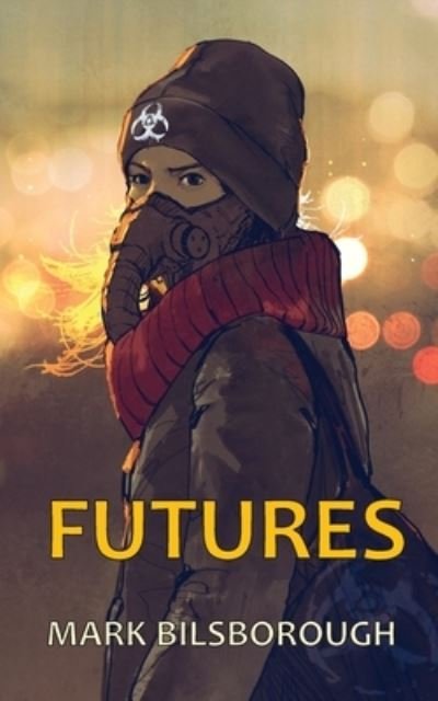Futures - Mark Bilsborough - Books - Wyldblood Press - 9781838152963 - November 15, 2020