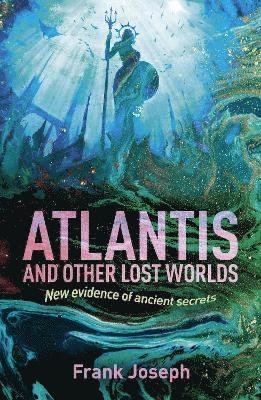 Cover for Frank Joseph · Atlantis and Other Lost Worlds: New Evidence of Ancient Secrets - Arcturus Hidden Histories (Paperback Book) (2021)