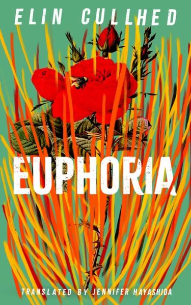 Cover for Elin Cullhed · Euphoria (Innbunden bok) [Main edition] (2022)