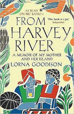 Cover for Lorna Goodison · From Harvey River: A Memoir Of My Mother And Her Island (Paperback Bog) [Main edition] (2010)