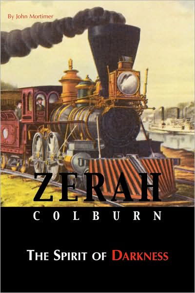 Zerah Colburn - Spirit of Darkness - John Mortimer - Books - Arima Publishing - 9781845491963 - November 14, 2007