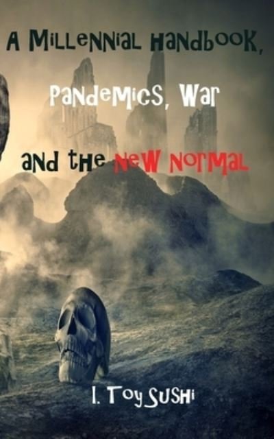 Cover for I Toy Sushi · A Millennial handbook, Pandemics and the new normal (Paperback Bog) (2022)