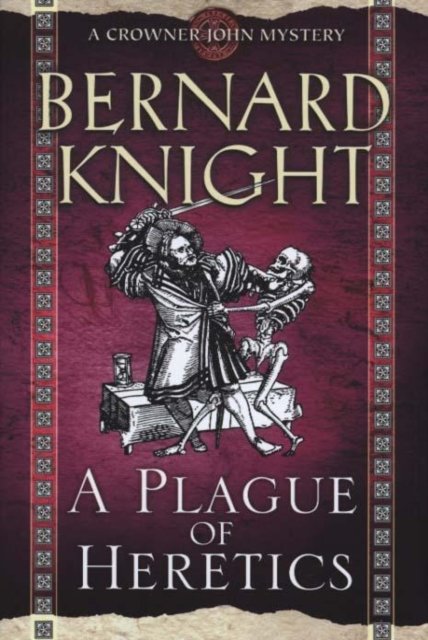 Cover for Bernard Knight · A Plague of Heretics - A Crowner John Mystery (Hardcover bog) (2010)