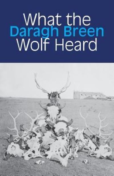 Cover for Daragh Breen · What the Wolf Heard (Paperback Book) (2016)