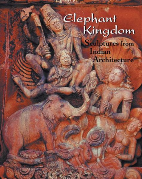 Cover for Vikramajit Ram · Elephant Kingdom: Sculptures from Indian Architecture (Paperback Book) (2008)