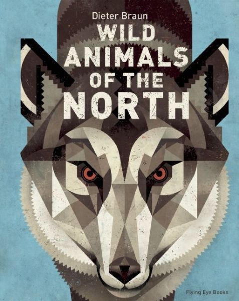 Cover for Dieter Braun · Wild Animals of the North - Wild Animals (Hardcover Book) (2016)