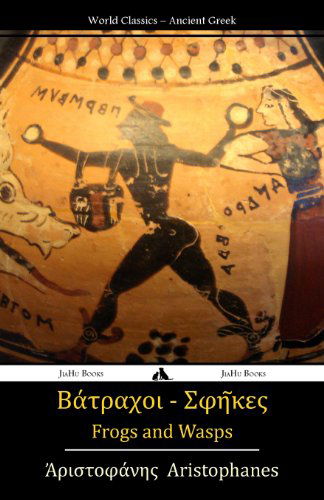 Cover for Aristophanes · Frogs and Wasps: Ancient Greek (Taschenbuch) [Greek edition] (2013)