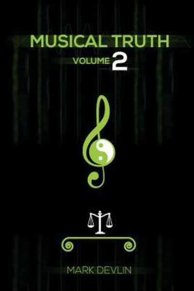 Musical Truth 2 - Mark Devlin - Kirjat - Asys Publishing - 9781910757963 - perjantai 19. tammikuuta 2018