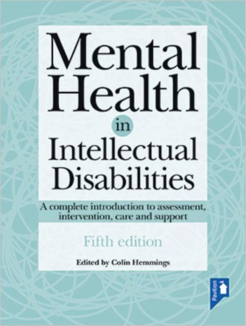 Cover for Colin Hemmings · Mental Health in Intellectual Disabilities 5th edition: A complete introduction to assessment, intervention, care and support (Paperback Book) (2018)