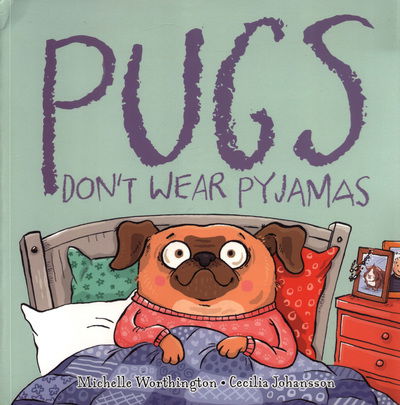 Cover for Michelle Worthington · Pugs Don't Wear Pyjamas (Paperback Book) (2018)