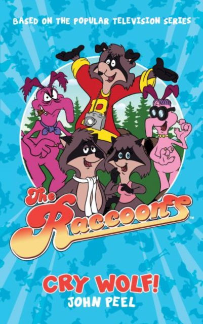 The Raccoons: Cry Wolf - The Raccoons - John Peel - Books - Candy Jar Books - 9781915439963 - March 28, 2024