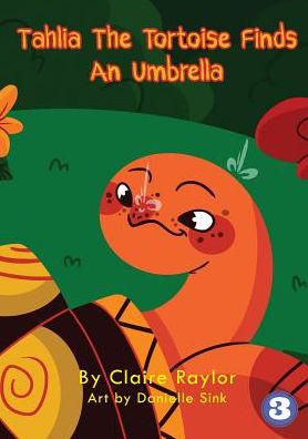 Cover for Claire Raylor · Tahlia The Tortoise Finds An Umbrella (Paperback Book) (2019)