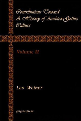 Cover for Leo Wiener · Contributions Toward a History of Arabico-Gothic Culture (Vol 2) (Paperback Book) (2002)