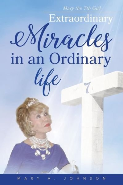 Cover for Mary Johnson · Extraordinary miracles in an ordinary life.. (Paperback Book) (2017)