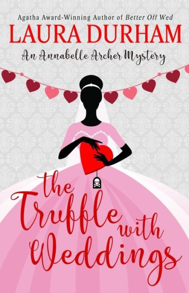 Cover for Laura Durham · The Truffle with Weddings - Annabelle Archer Wedding Planner Mystery (Paperback Book) (2019)