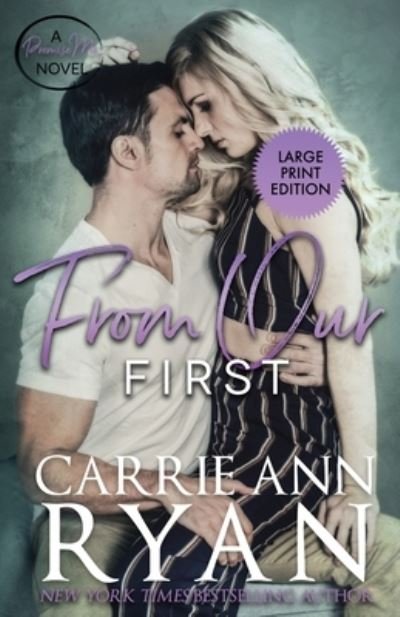 Cover for Carrie Ann Ryan · From Our First - Promise Me (Pocketbok) [Large type / large print edition] (2020)