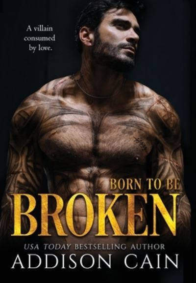 Cover for Addison Cain · Born to be Broken - Alpha's Claim (Inbunden Bok) (2021)