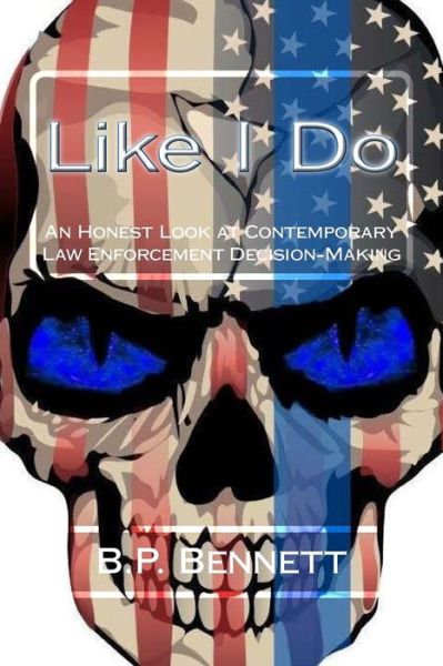 Like I Do - B P Bennett - Books - Createspace Independent Publishing Platf - 9781983621963 - March 15, 2018