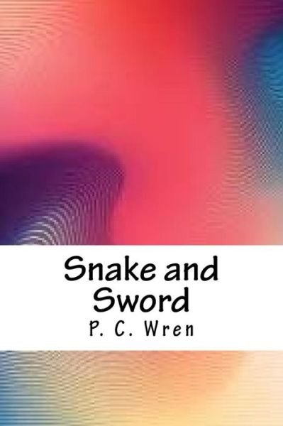 Cover for P C Wren · Snake and Sword (Paperback Book) (2018)