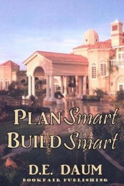 Cover for D E Daum · Plan Smart - Build Smart (Taschenbuch) (2018)