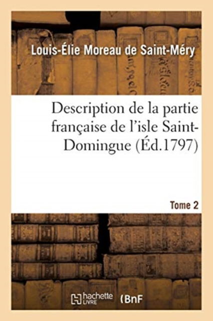 Cover for Moreau De Saint-mery-l-e · Description topographique, physique, civile, politique et historique (Paperback Book) (2018)