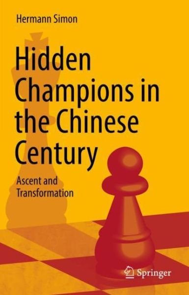 Cover for Hermann Simon · Hidden Champions in the Chinese Century: Ascent and Transformation (Gebundenes Buch) [1st ed. 2022 edition] (2022)