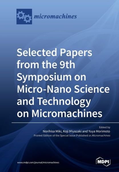 Cover for Norihisa Miki · Selected Papers from the 9th Symposium on Micro-Nano Science and Technology on Micromachines (Paperback Bog) (2019)