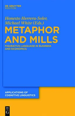 Cover for Michael White · Metaphor and Mills (Applications of Cognitive Linquistics) (Hardcover Book) (2012)