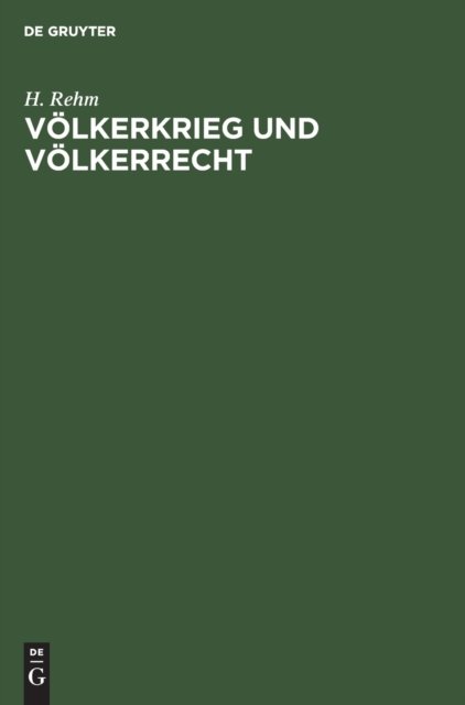 Cover for H Rehm · Voelkerkrieg Und Voelkerrecht (Hardcover Book) (1914)