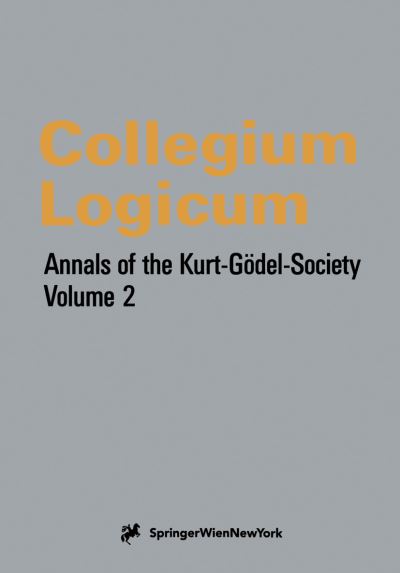 Cover for Kurt-Goedel-Gesellschaft · Collegium Logicum - Collegium Logicum (Paperback Book) [Softcover reprint of the original 1st ed. 1996 edition] (1996)