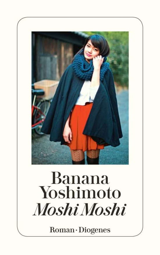 Moshi Moshi - Banana Yoshimoto - Kirjat - Diogenes Verlag AG - 9783257243963 - keskiviikko 26. huhtikuuta 2017