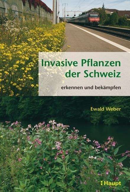 Cover for Ewald Weber · Weber:invasive Pflanzen Der Schweiz (Book)