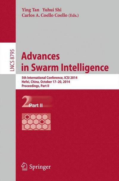 Cover for Ying Tan · Advances in Swarm Intelligence: 5th International Conference, ICSI 2014, Hefei, China, October 17-20, 2014, Proceedings, Part II - Theoretical Computer Science and General Issues (Pocketbok) [2014 edition] (2014)