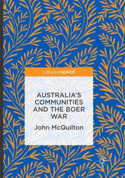 Cover for John McQuilton · Australia's Communities and the Boer War (Taschenbuch) [Softcover reprint of the original 1st ed. 2016 edition] (2018)