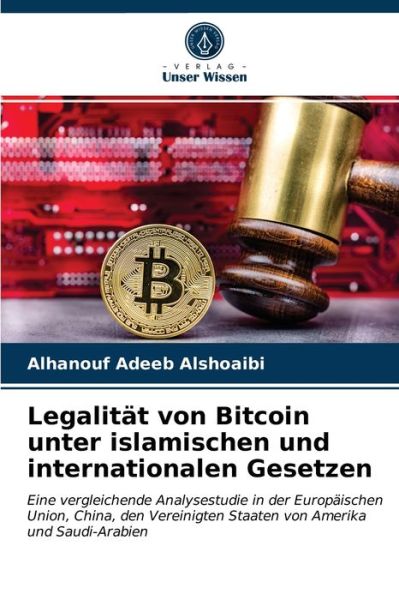 Cover for Alhanouf Adeeb Alshoaibi · Legalitat von Bitcoin unter islamischen und internationalen Gesetzen (Paperback Bog) (2021)