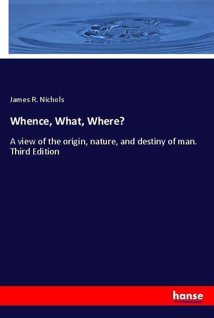 Cover for Nichols · Whence, What, Where? (Bok)