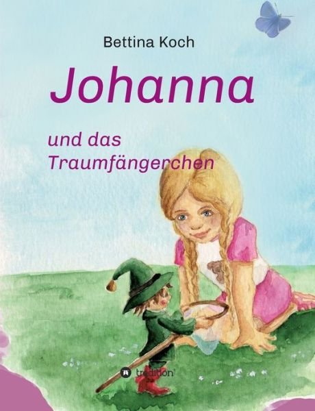 Johanna und das Traumfängerchen - Koch - Książki -  - 9783347119963 - 24 sierpnia 2020