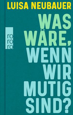 Cover for Luisa Neubauer · Was wäre, wenn wir mutig sind? (Book) (2025)