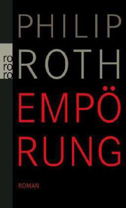 Roro Tb.25496 Roth.empörung - Philip Roth - Boeken -  - 9783499254963 - 