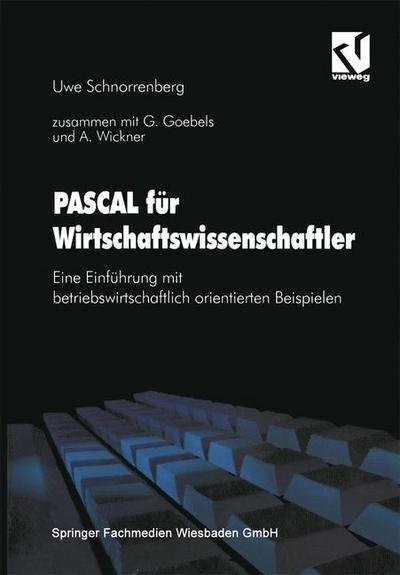 Cover for Gabriele Goebels · Pascal Fur Wirtschaftswissenschaftler: Eine Einfuhrung Mit Betriebswirtschaftlich Orientierten Beispielen (Paperback Bog) [German, 1994 edition] (1994)