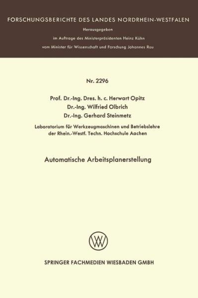 Automatische Arbeitsplanerstellung - Forschungsberichte Des Landes Nordrhein-Westfalen - Herwart Opitz - Kirjat - Springer Fachmedien Wiesbaden - 9783531022963 - 1972