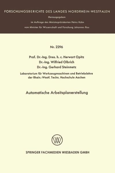 Cover for Herwart Opitz · Automatische Arbeitsplanerstellung - Forschungsberichte Des Landes Nordrhein-Westfalen (Paperback Book) [1972 edition] (1972)