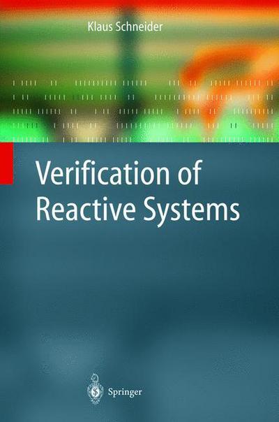 Cover for Klaus Schneider · Verification of Reactive Systems: Formal Methods and Algorithms - Texts in Theoretical Computer Science: an Eatcs Series (Hardcover Book) (2003)
