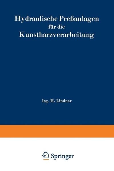 Cover for H Lindner · Hydraulische Pressanlagen Fur Die Kunstharzverarbeitung - Werkstattba1/4cher (Pocketbok) (1951)